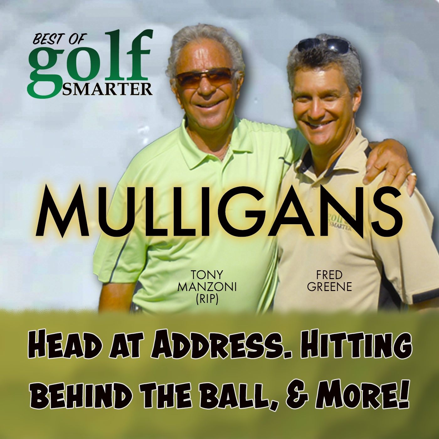 Head at Address. Hitting Behind the Ball, and more from Tony Manzoni (RIP) episode artwork