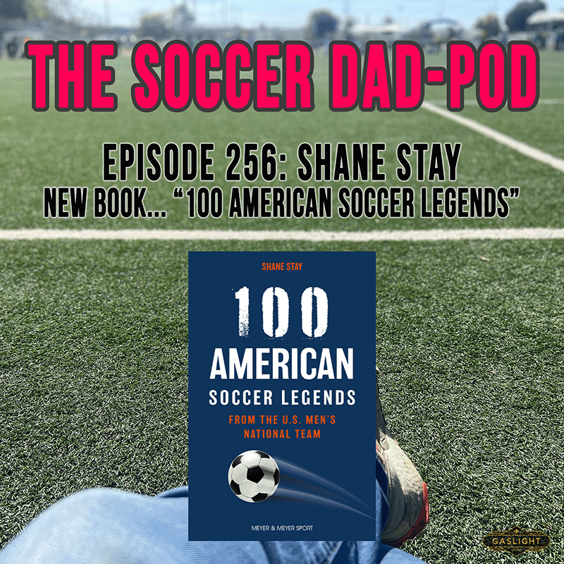 Episode 256: Shane Stay | 100 American Soccer Legends