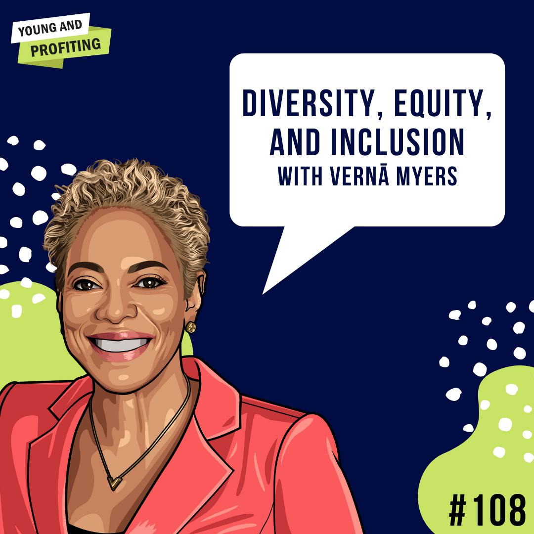 Vernā Myers: Diversity, Equity, and Inclusion | E108 by Hala Taha | YAP Media Network