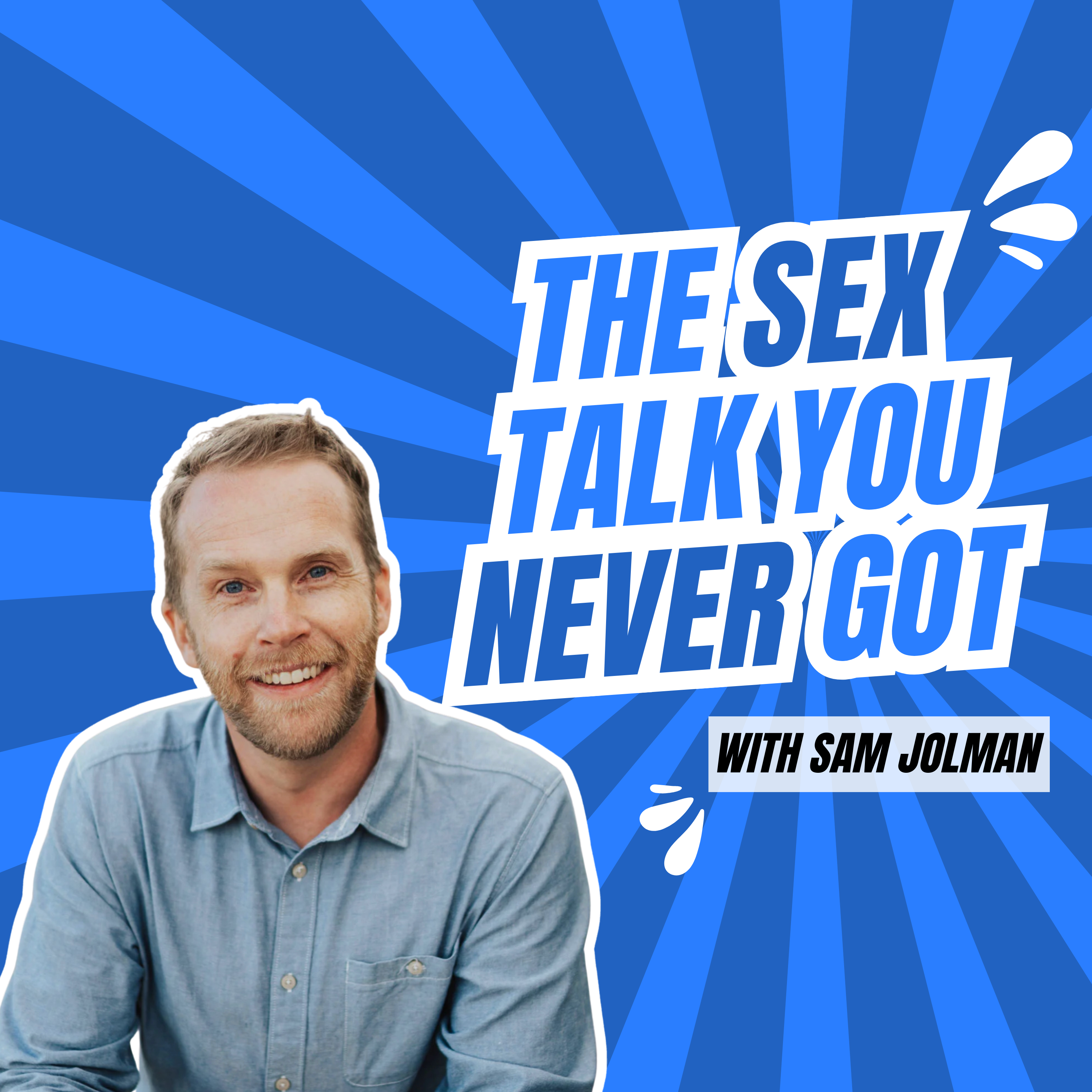 287: The Sex Talk You Never Got with Sam Jolman