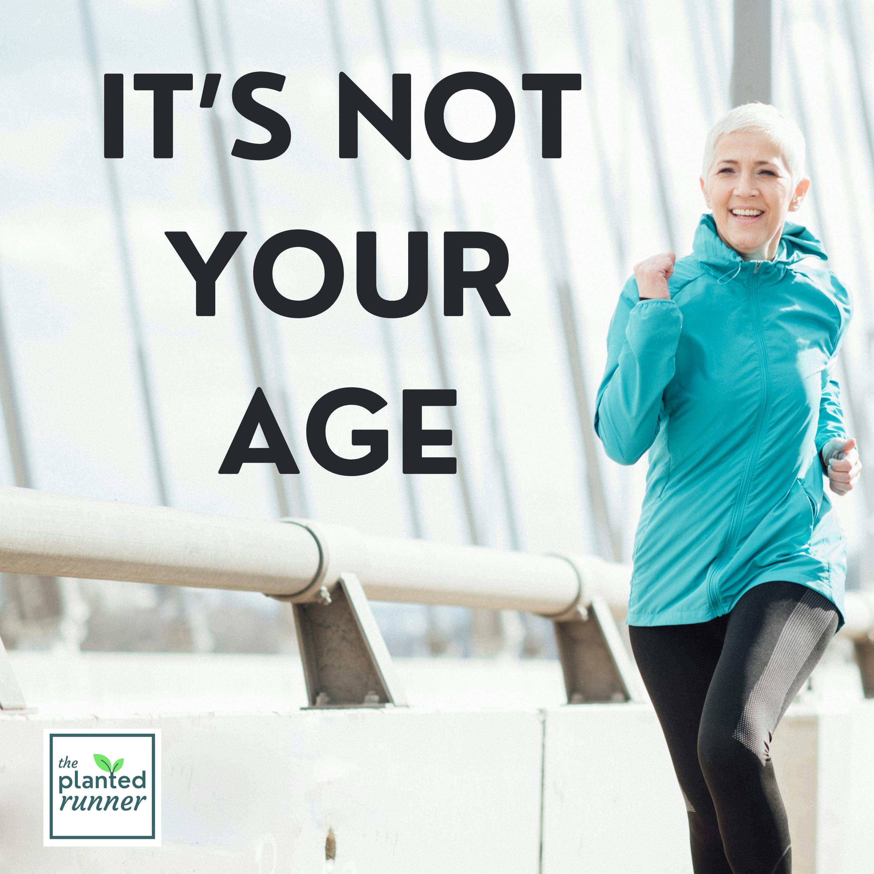 It's Not Your Age, It's Your Training That's Slowing You Down (Encore Run)