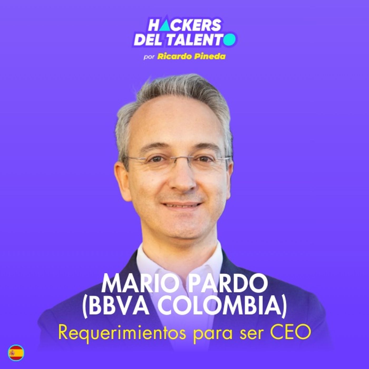 381. Requerimientos para ser CEO - Mario Pardo (BBVA Colombia) episode artwork