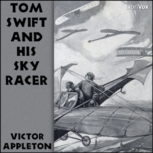 Tom Swift and His Sky Racer- Chapter 1: The Prize Offer(040426)