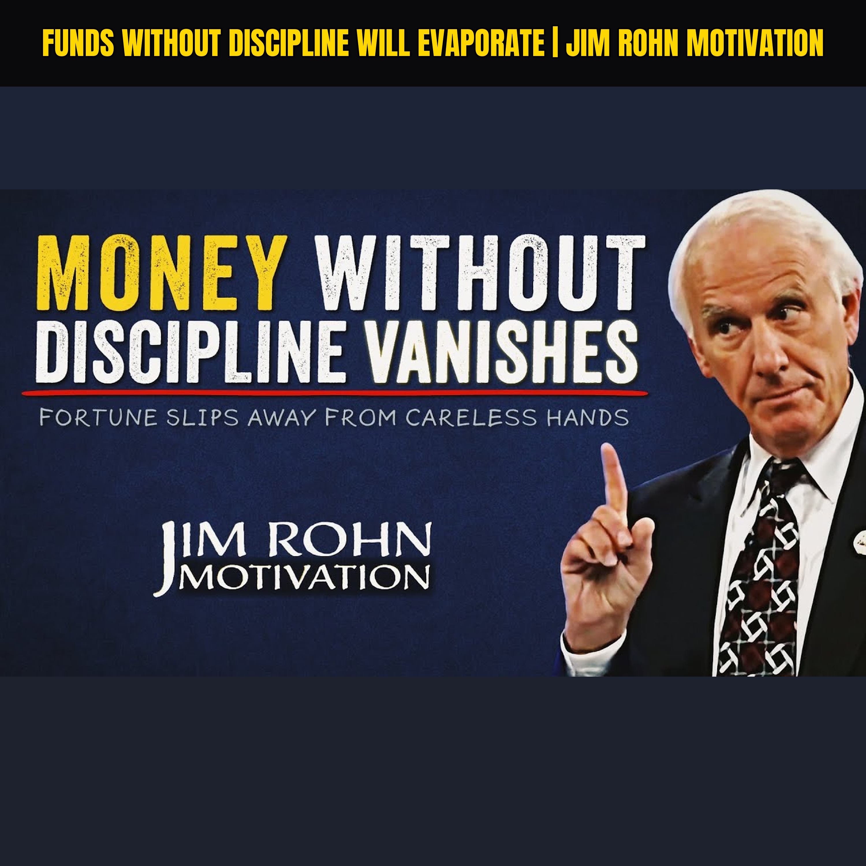 Funds Without Discipline Will Evaporate | Jim Rohn Motivation