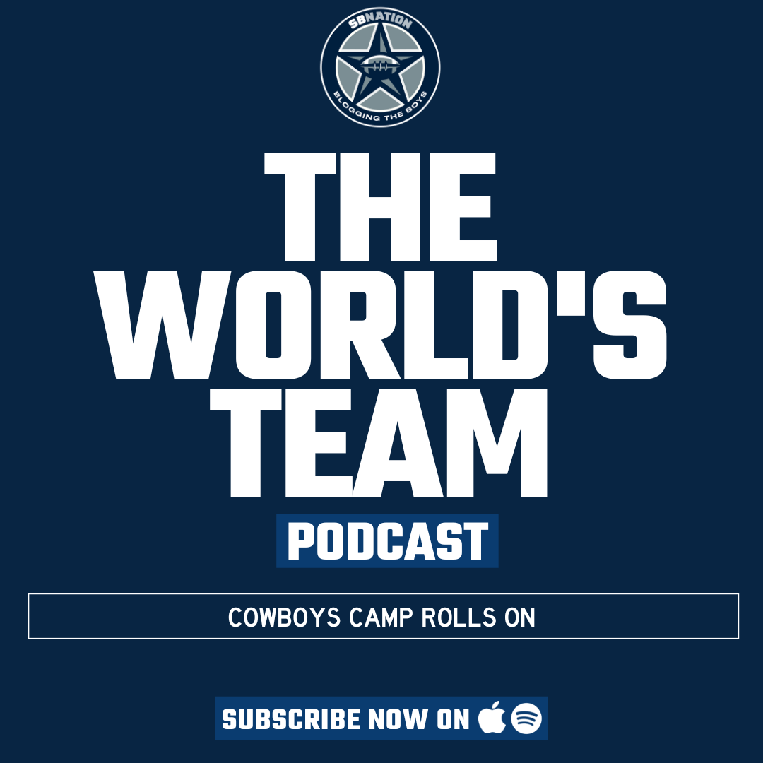 The World's Team: Cowboys camp rolls on