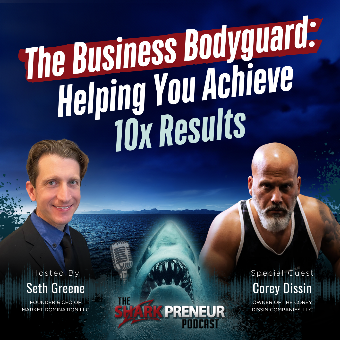 Episode 1198: The Business Bodyguard: Helping You Achieve 10x Results