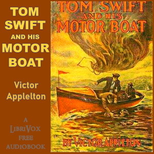 Tom Swift and His Motor-Boat- Chapter 9: Mr. Swift is Alarmed