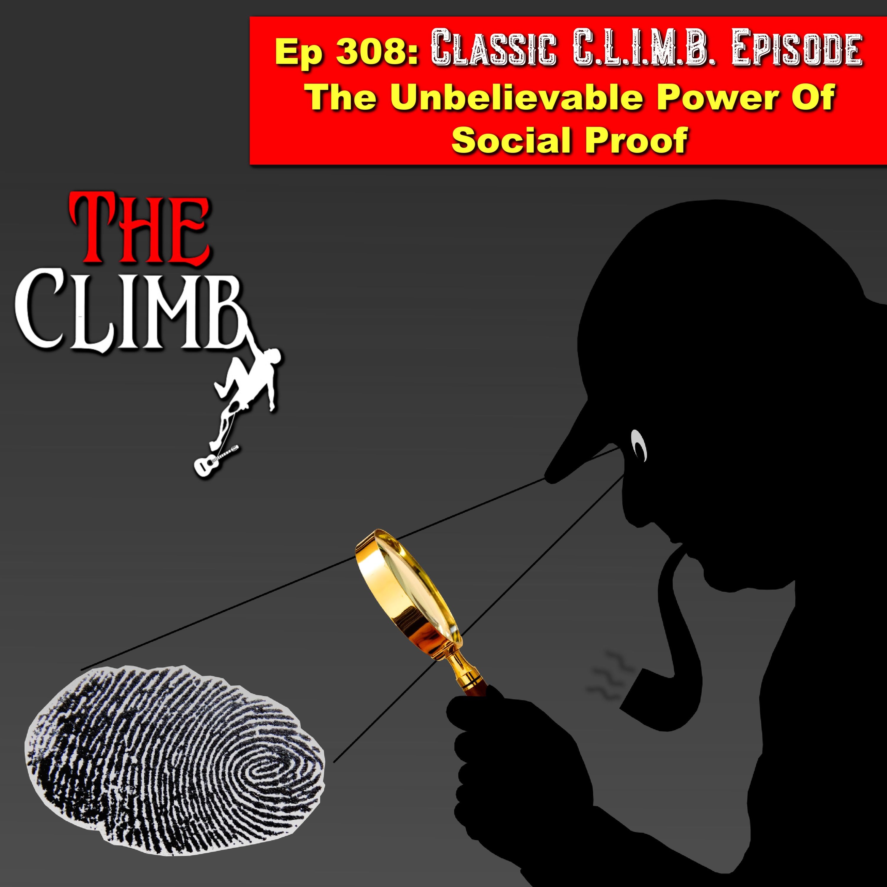 Ep 308: The Unbelievable Power Of Social Proof