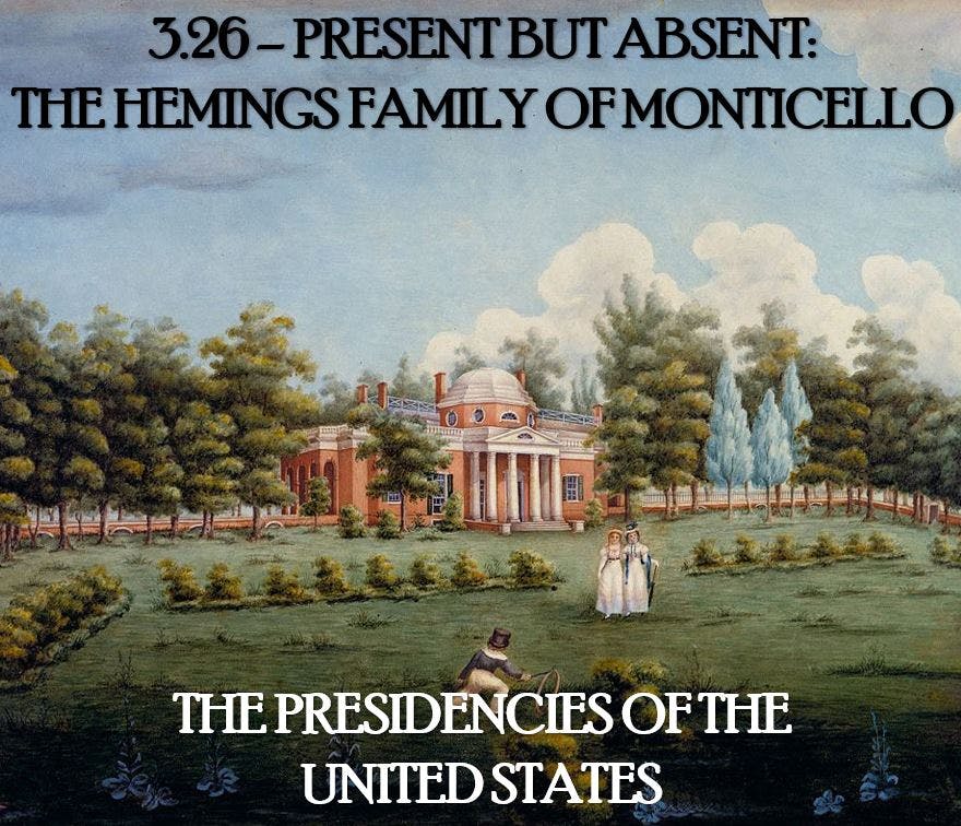 3.26 – Present but Absent: The Hemings Family of Monticello