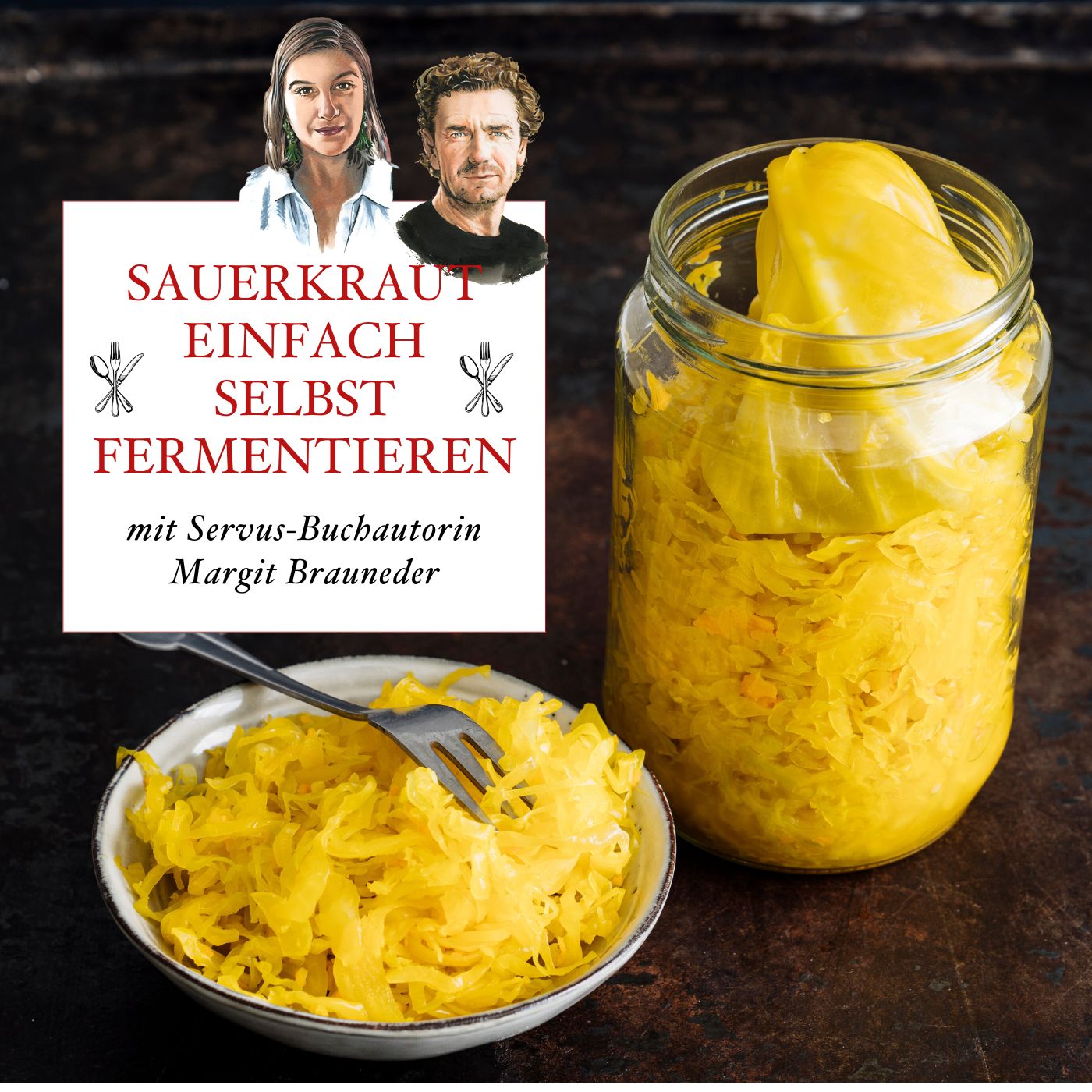 Sauerkraut einfach selbst fermentieren – mit Servus-Buchautorin Margit Brauneder  – #71