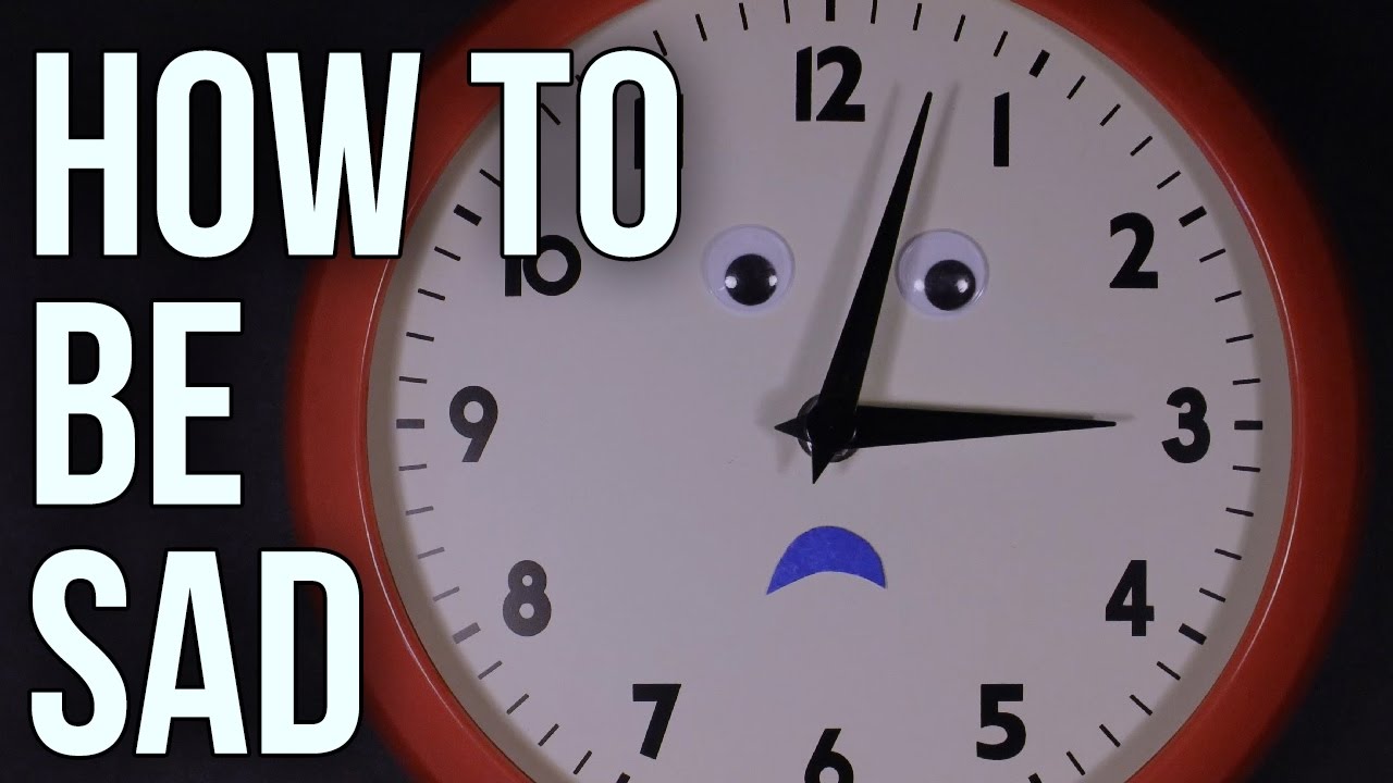 How to Be Sad