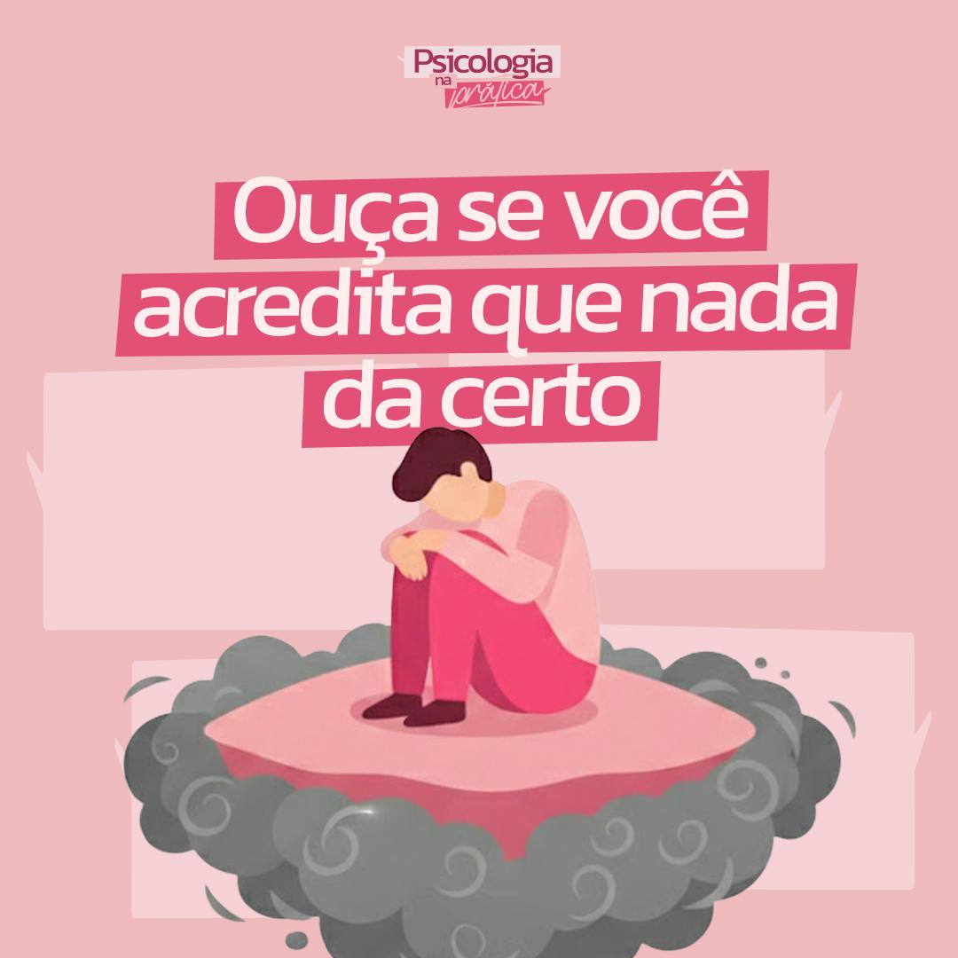 #248 - Ouça se você acredita que nada nunca da certo pra você #248 - Ouça se você acredita que nada nunca da certo pra você