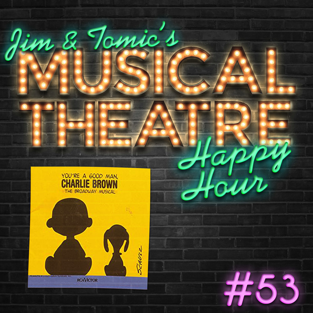 Happy Hour #53: Happiness Is Making A Podcast  - ‘You’re A Good Man, Charlie Brown’ episode artwork