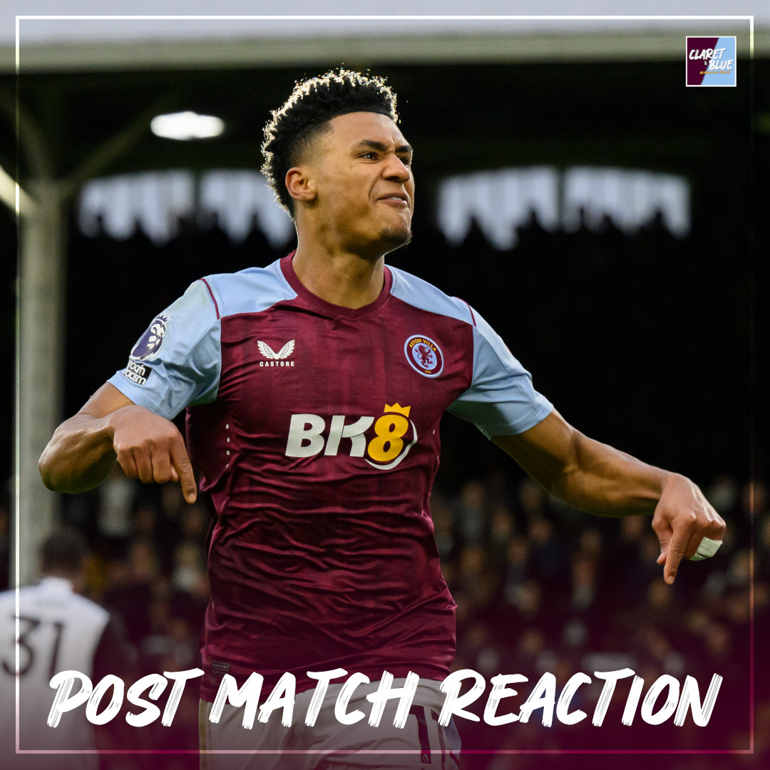 POST MATCH REACTION: Fulham 1-2 Aston Villa