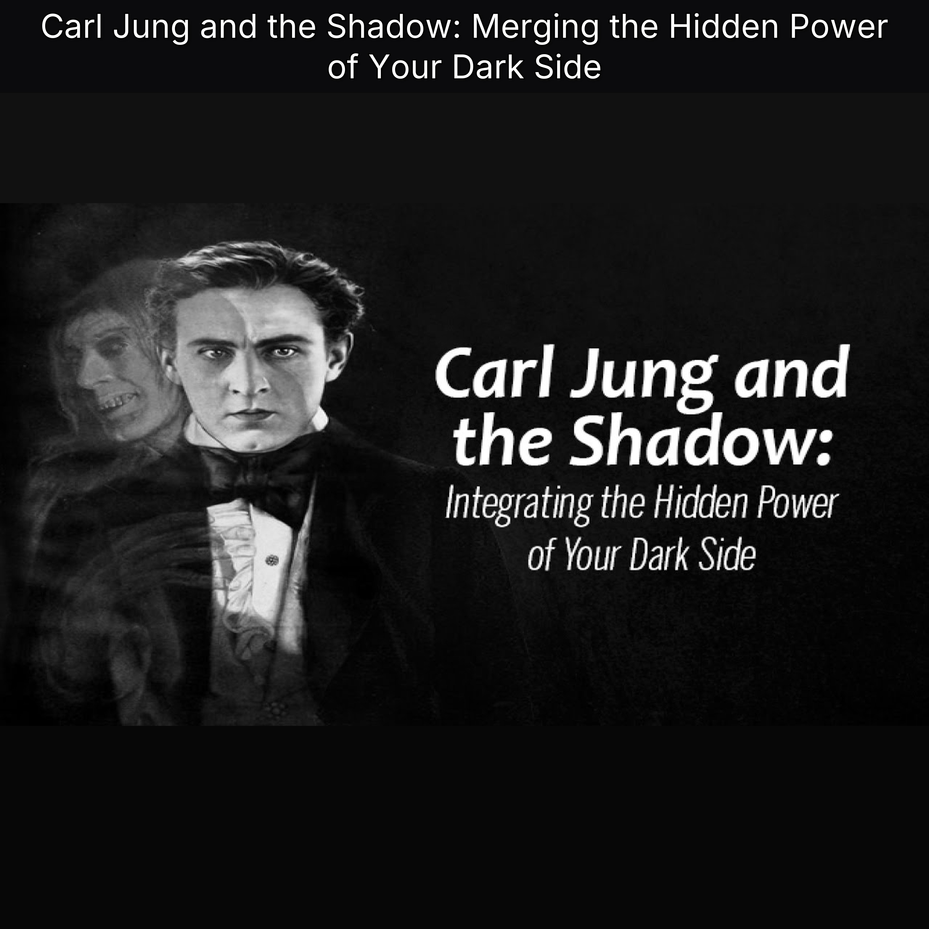 Carl Jung and the Shadow: Merging the Hidden Power of Your Dark Side episode artwork
