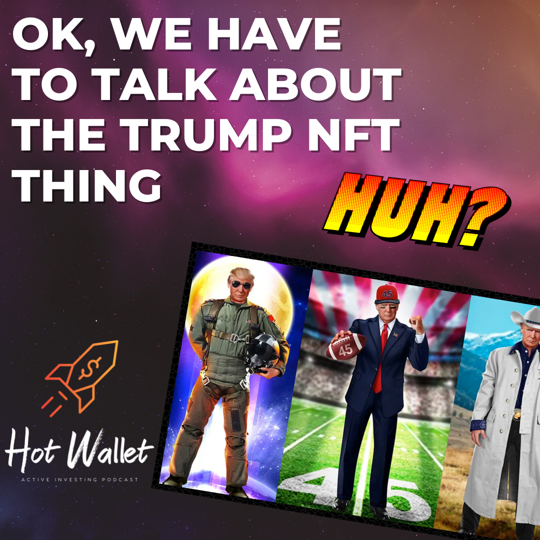 OK, we have to talk about the Trump NFT thing. | Hot Wallet