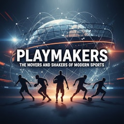 Playmakers: The Movers and Shakers of Modern Sports
