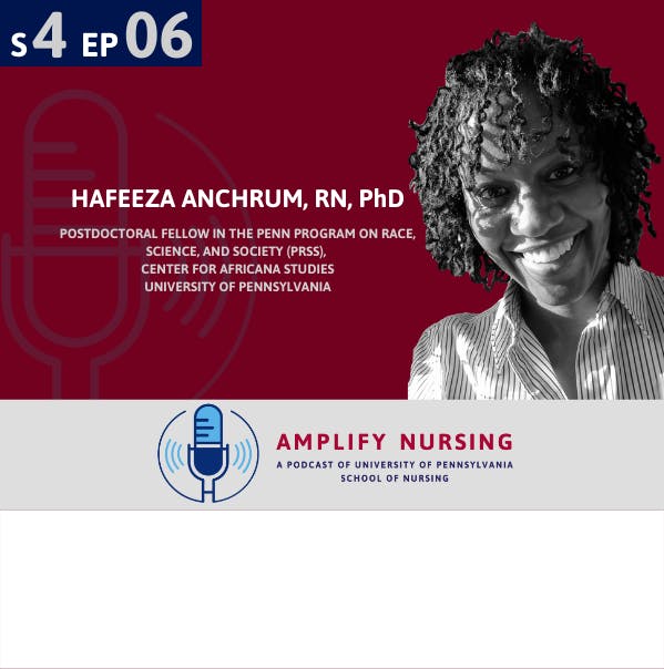 Amplify Nursing: Season 4: Episode 06: Hafeeza Anchrum