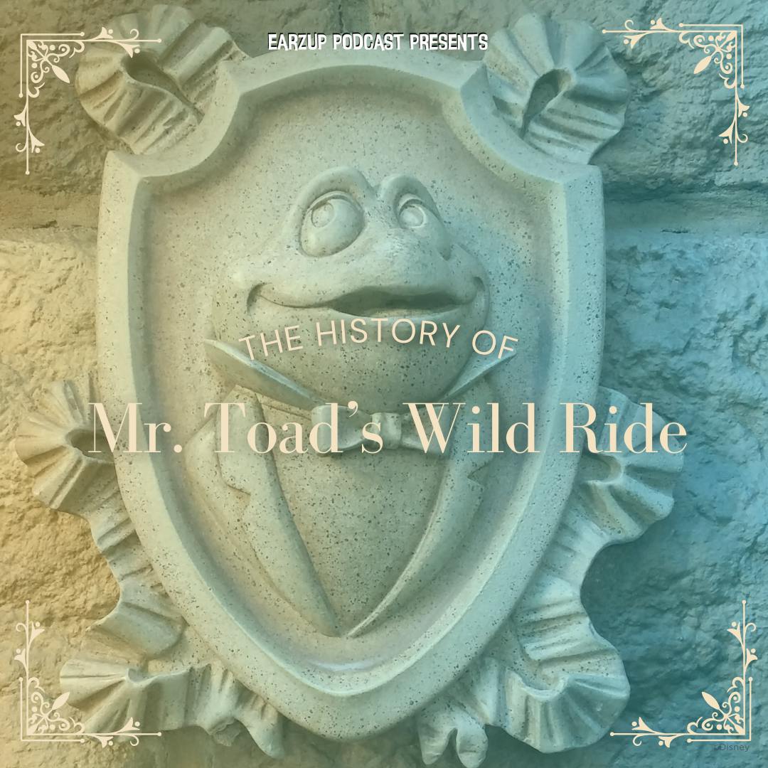 Earzup! | The History of Mr. Toad’s Wild Ride