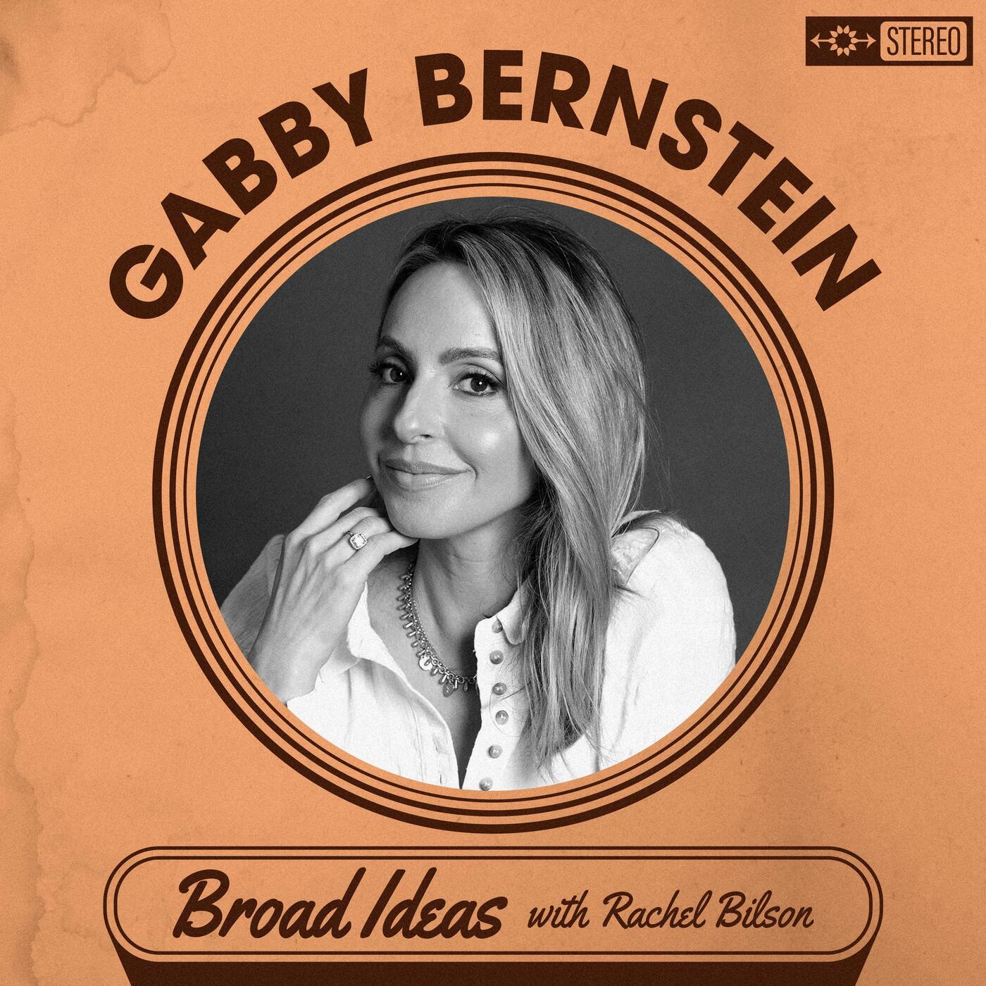 Gabby Bernstein on Manifesting, Sobriety, and Spiritual Teaching