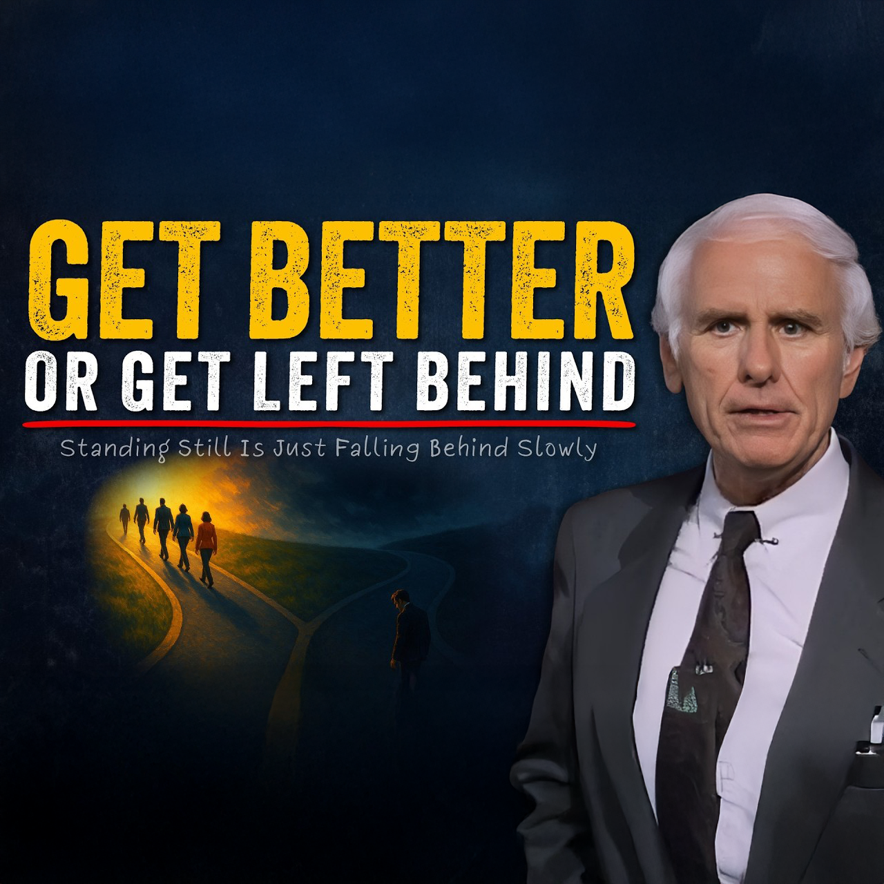 Get Better or Get Left Behind | Jim Rohn Motivation