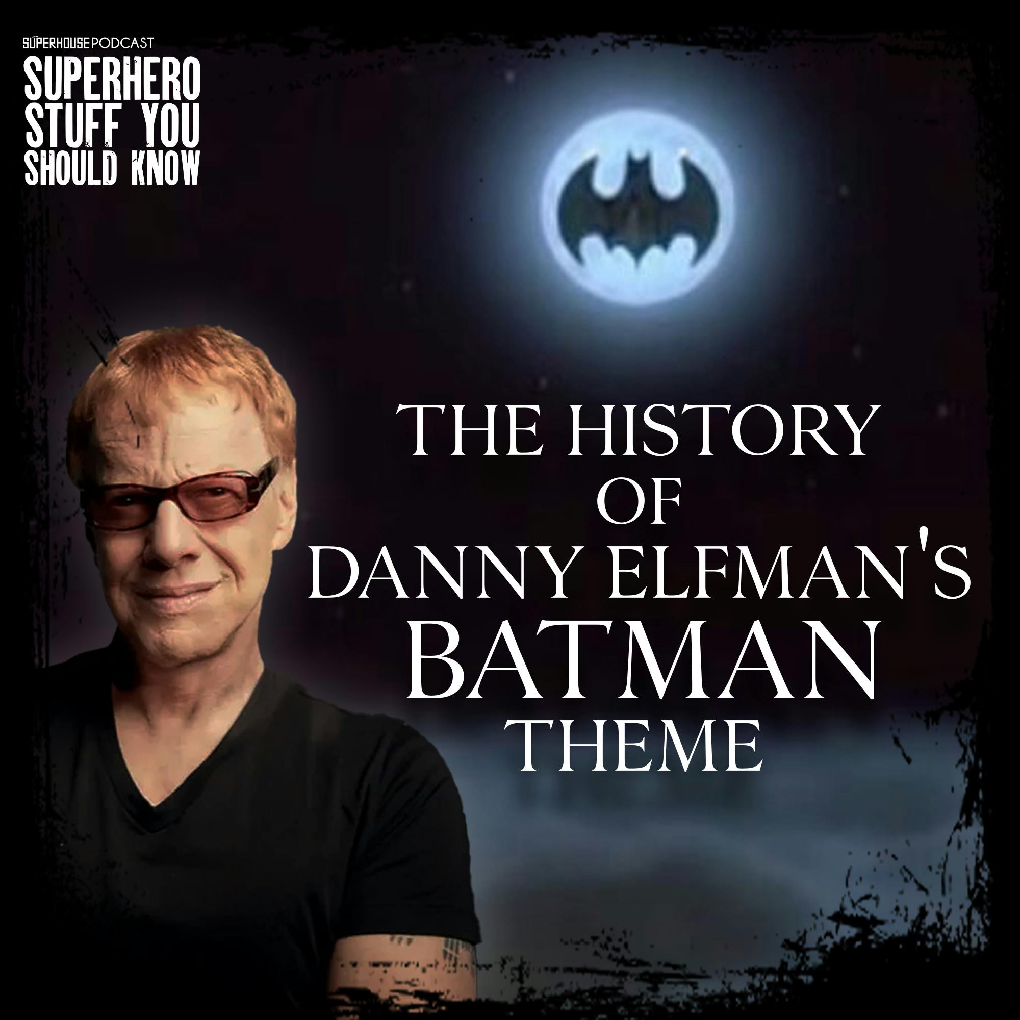 The History of Danny Elfman's Batman Theme