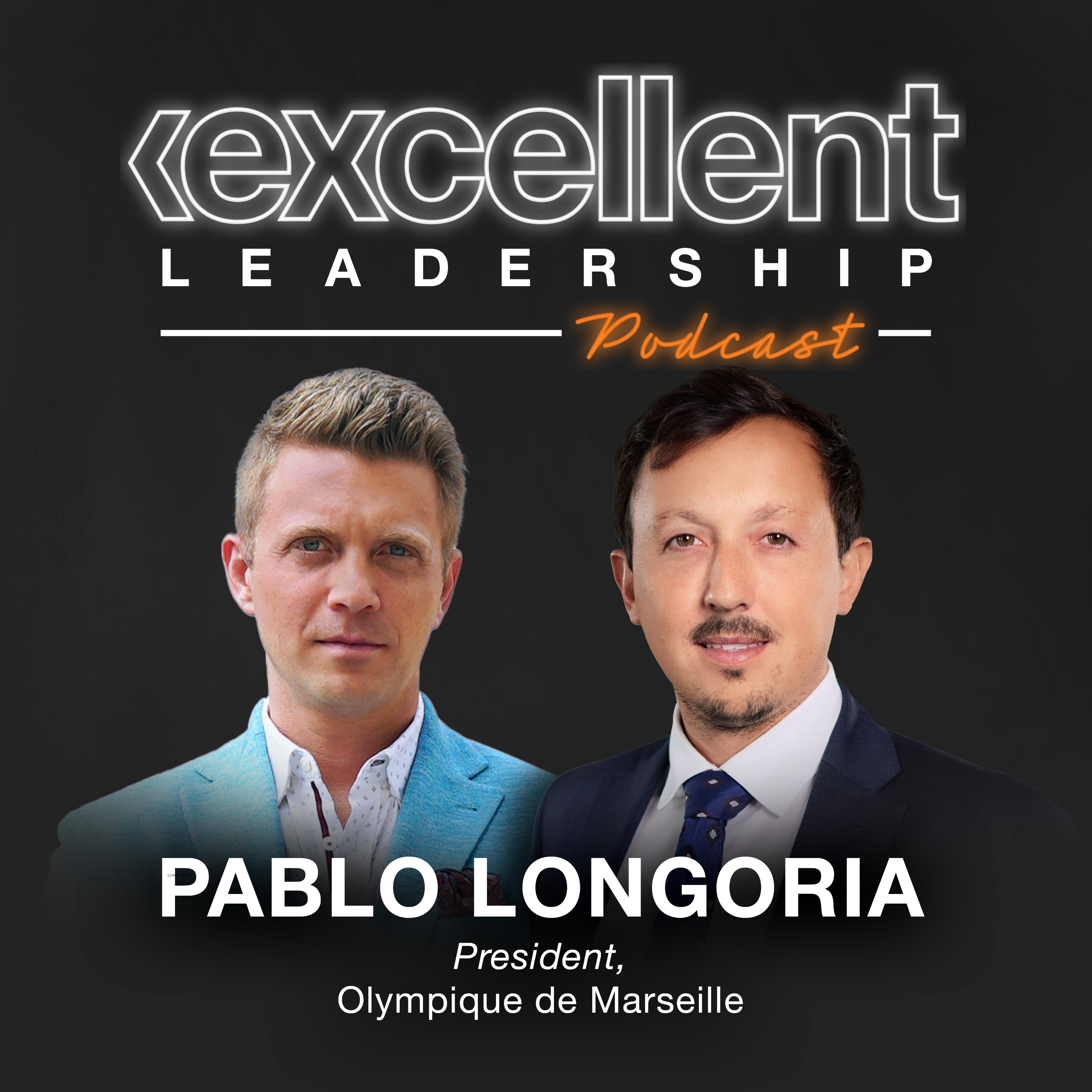 Pablo Longoria (President, Olympique de Marseille) on Becoming CEO at 35, A Roster That Didn’t Work & Building Culture In A Global Sport - EPISODE 12