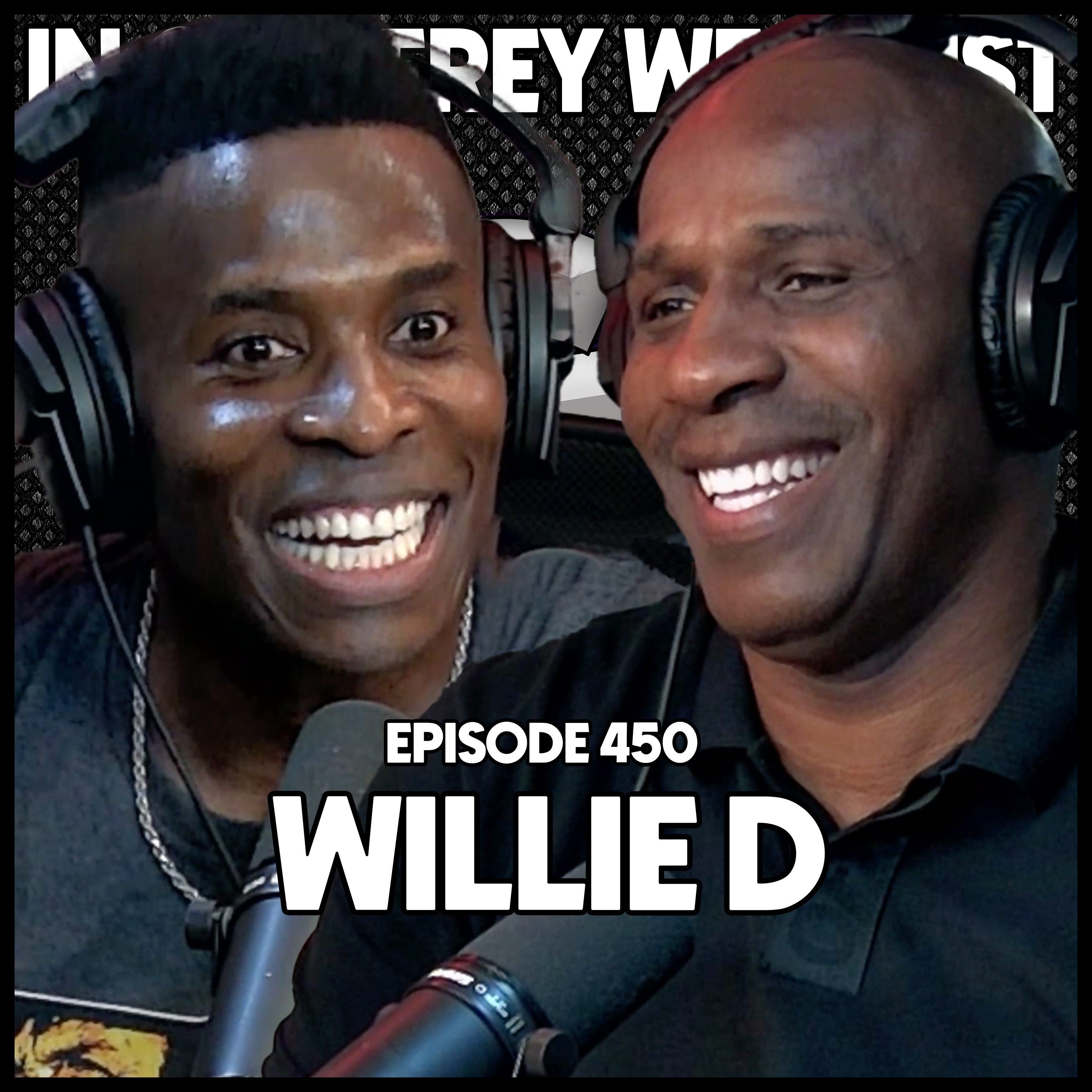 450. Willie D of The Geto Boys (Part 2) episode artwork