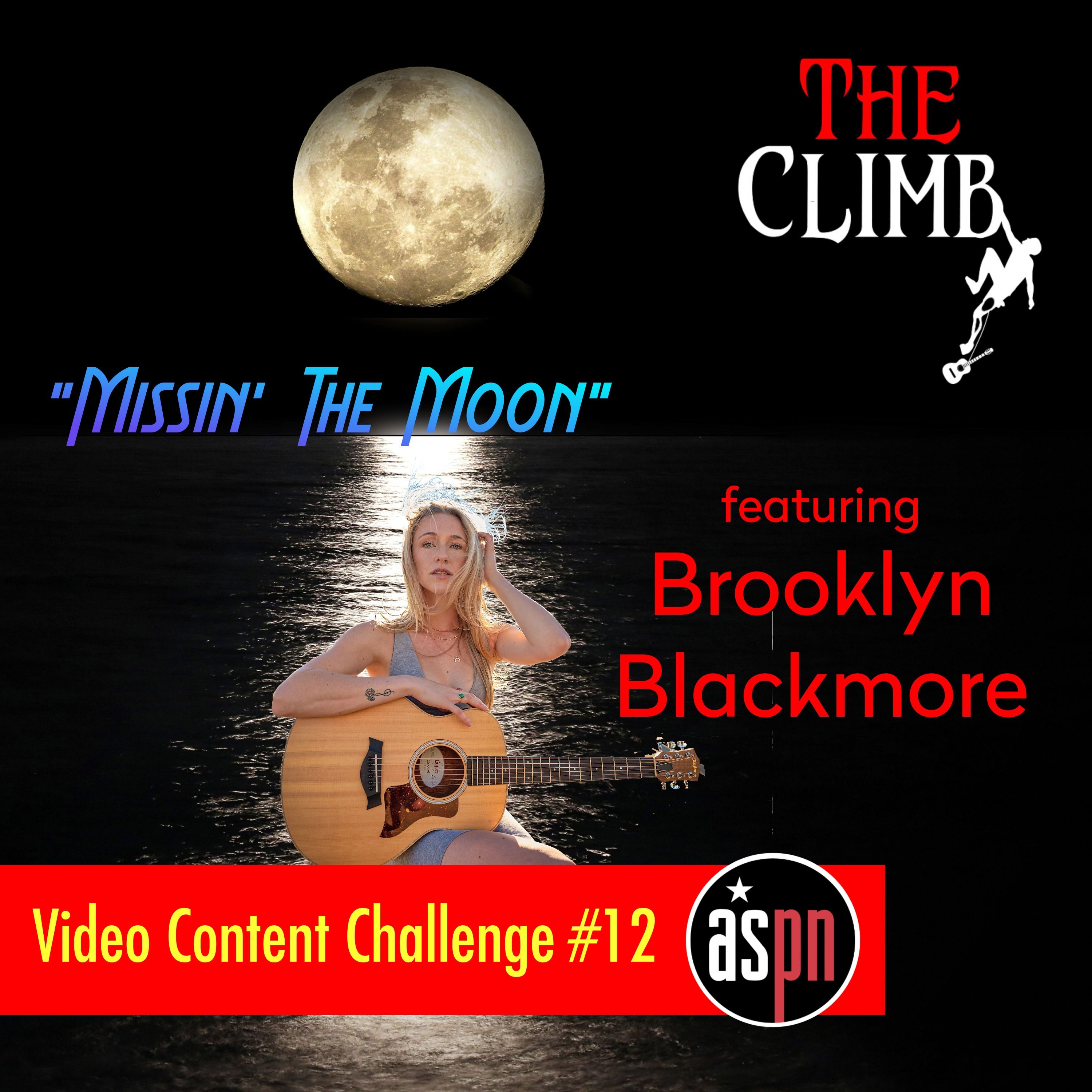Video Content Challenge #12: "Missin' The Moon" w/ Brooklyn Blackmore
