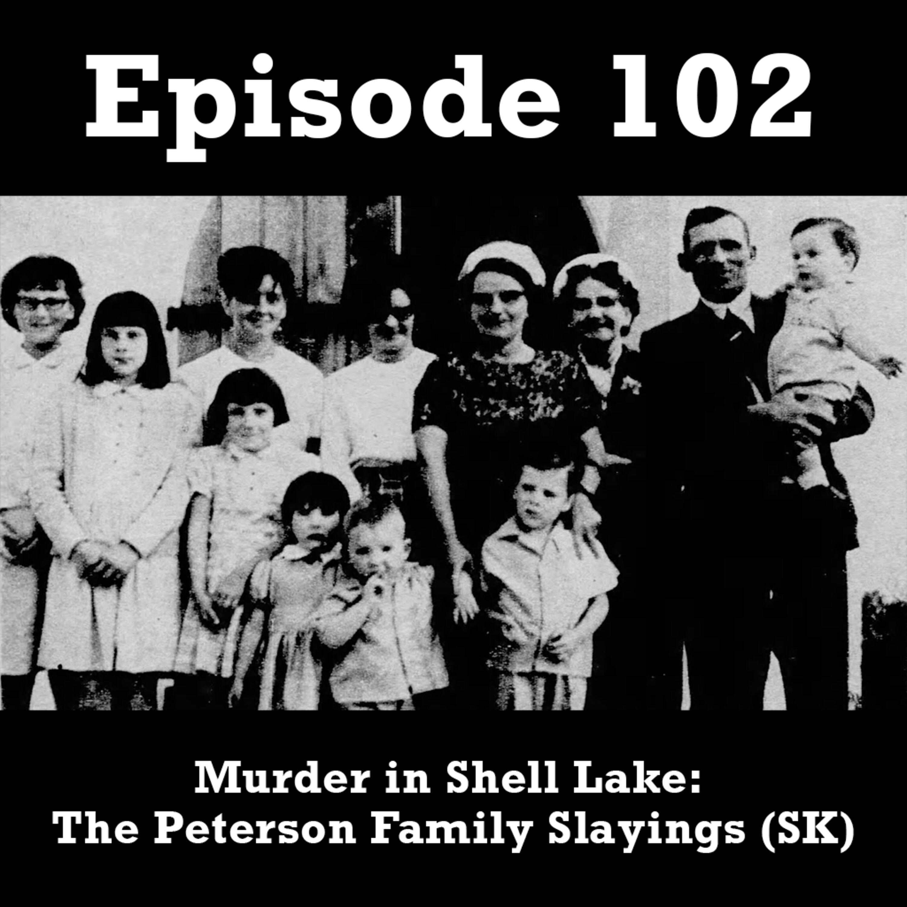 Murder in Shell Lake The Peterson Family Slayings (SK) by Dark Poutine