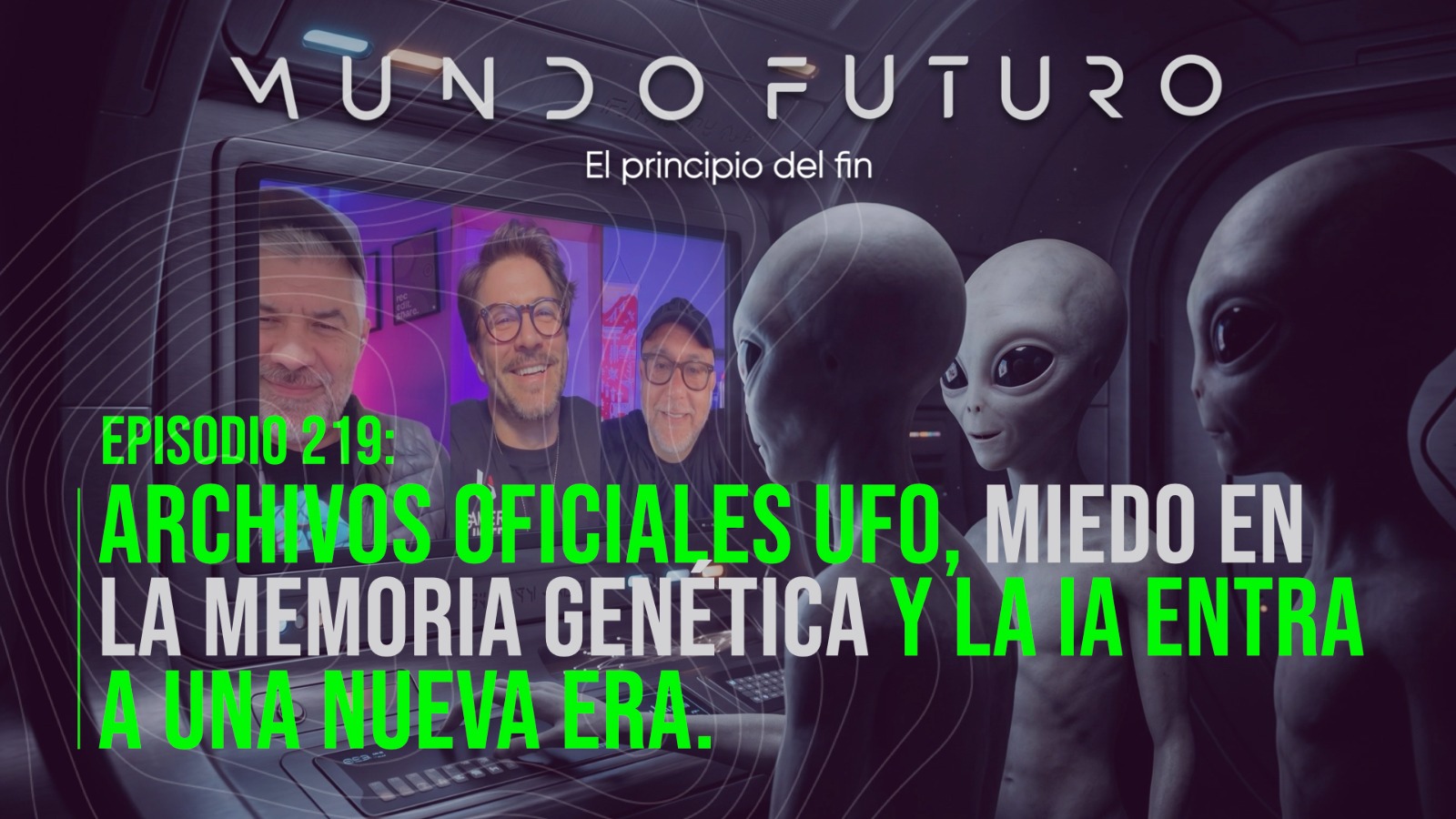 219: Archivos oficiales UFO, miedo en la memoria genética y la IA entra a una nueva era.
