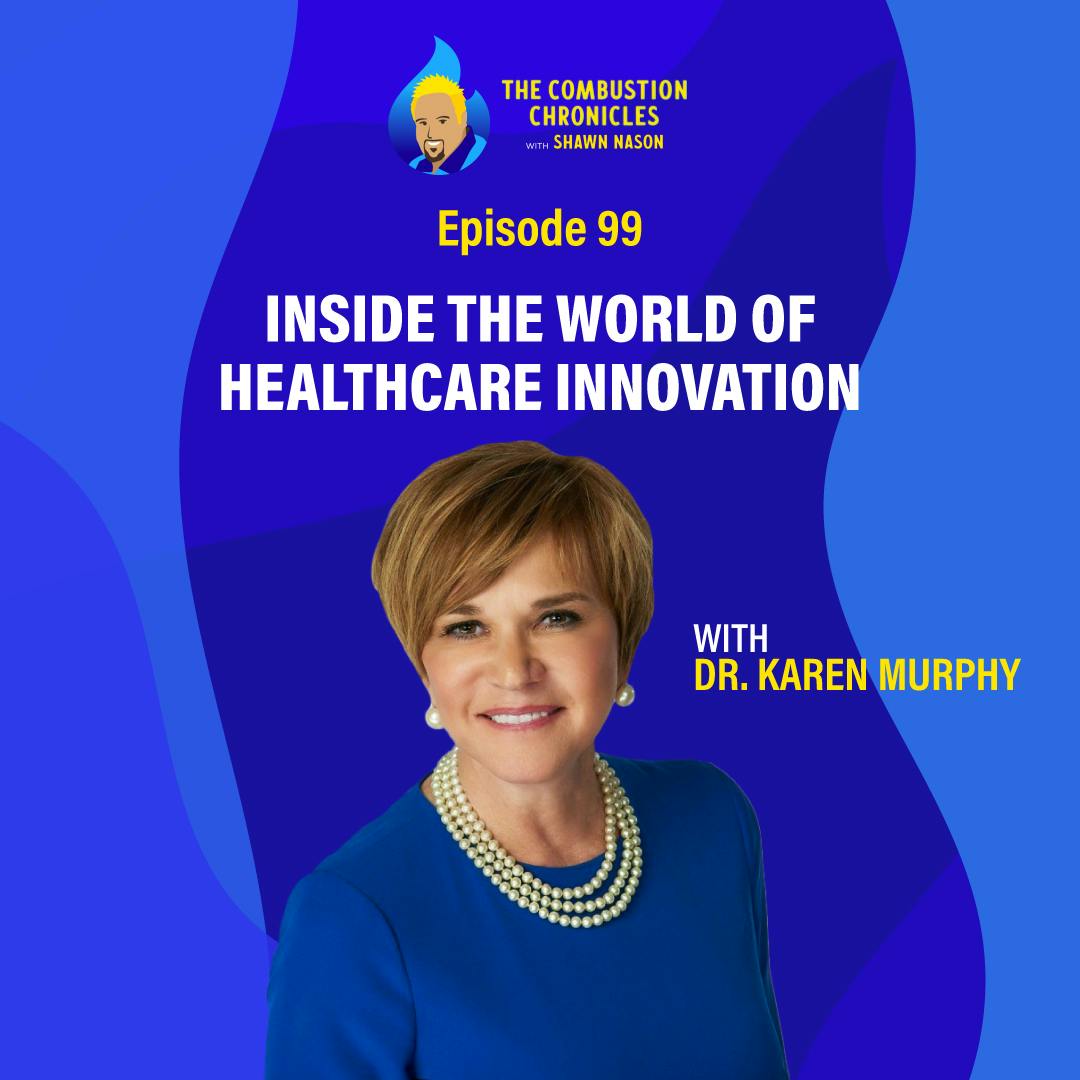 Inside the World of Healthcare Innovation (with Dr. Karen Murphy)