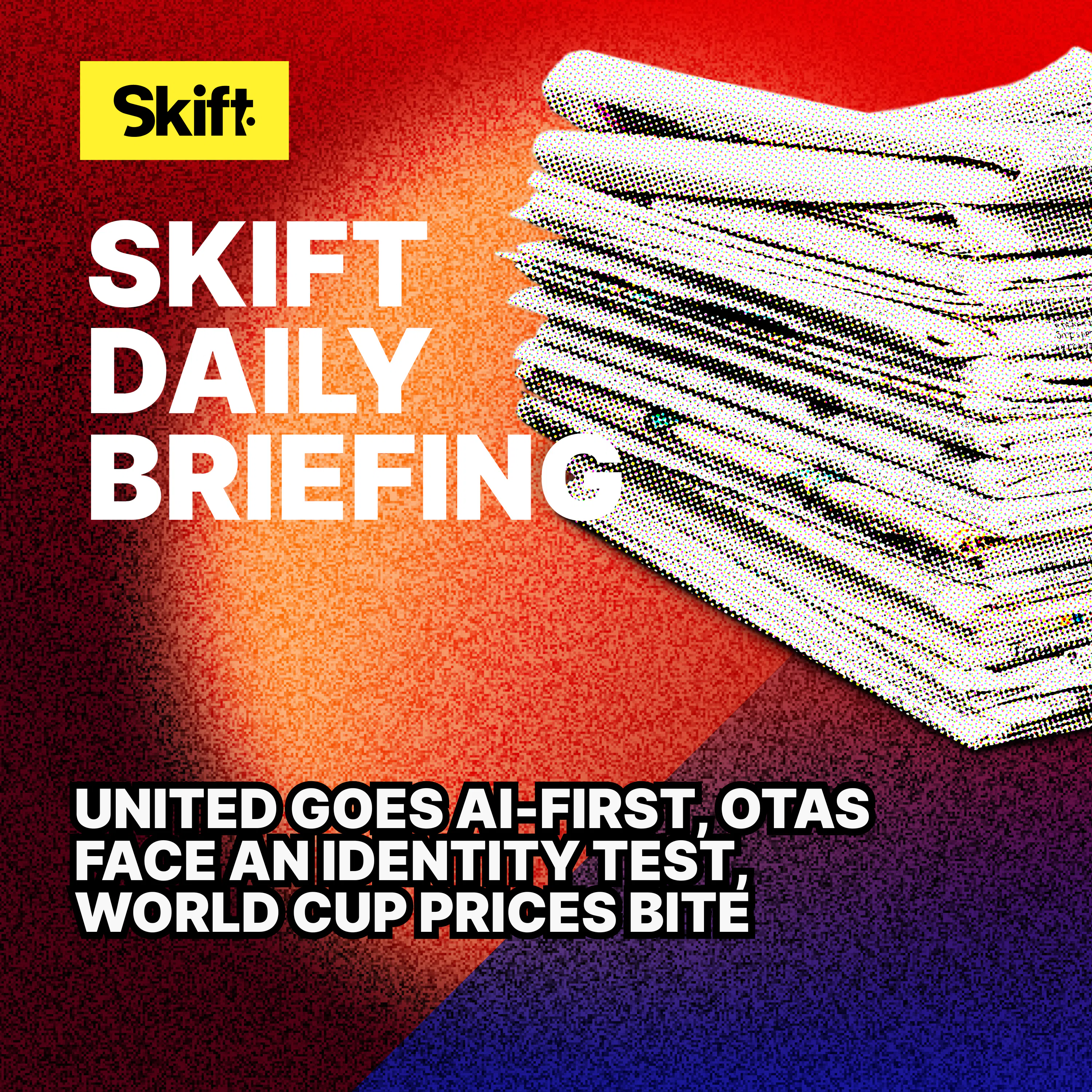 United Goes AI-First, OTAs Face an Identity Test, World Cup Prices Bite Episode cover