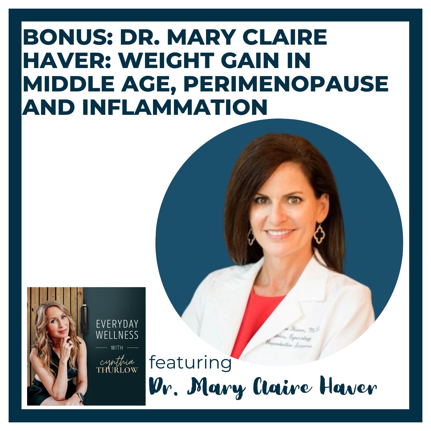 BONUS: Dr. Mary Claire Haver: Weight Gain in Middle Age, Perimenopause and Inflammation