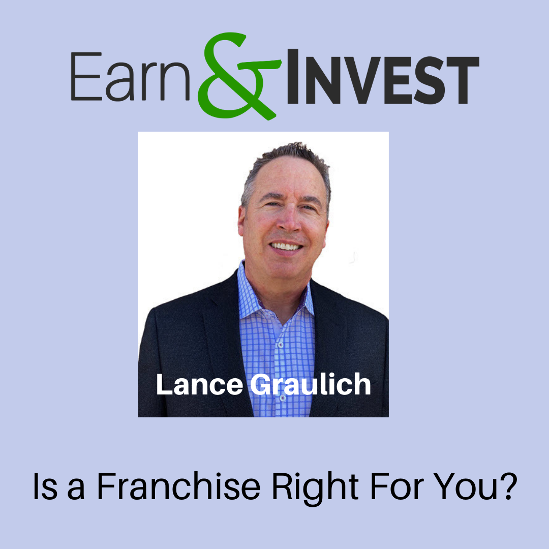 Why You Should Own a Franchise w/ Lance Graulich