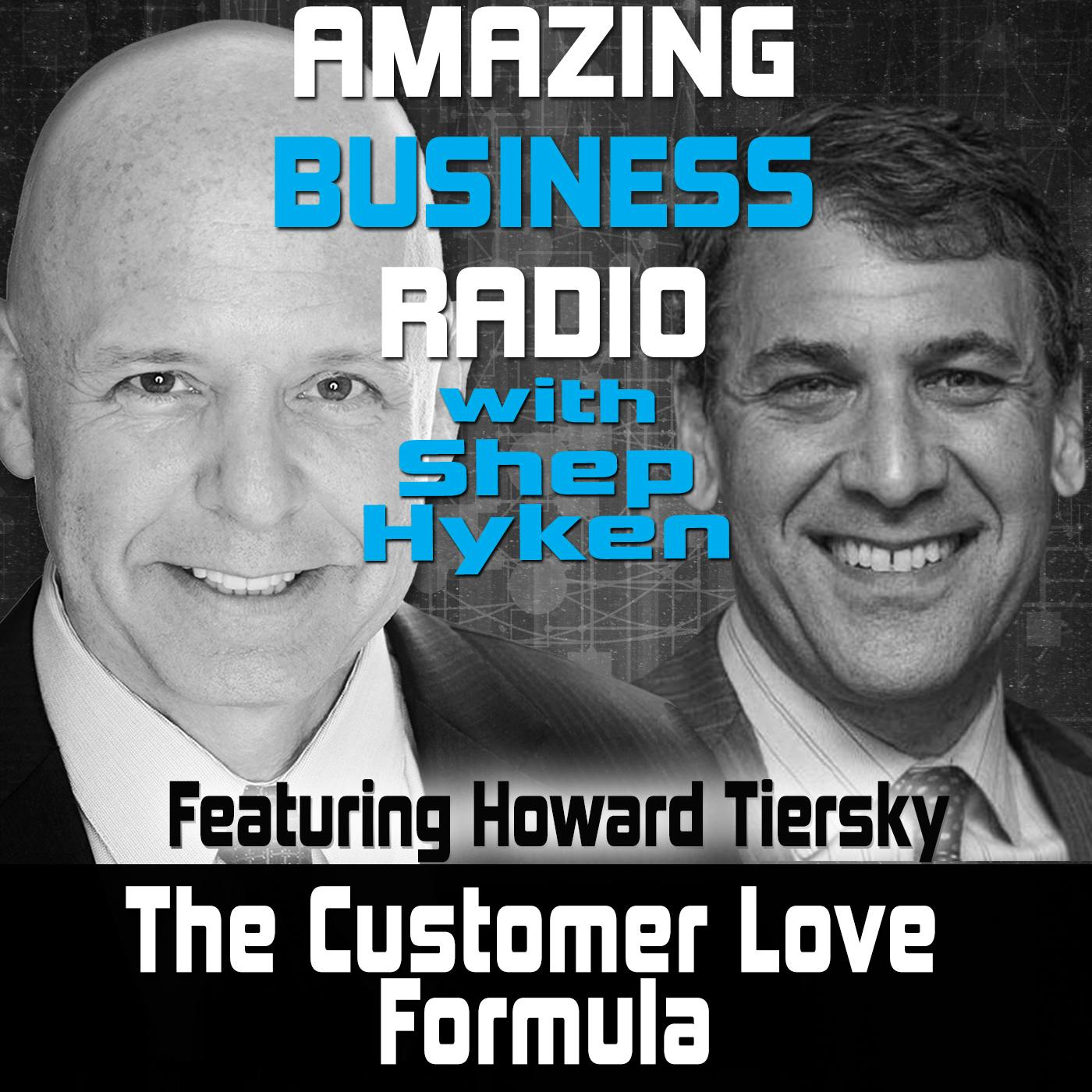 The Customer Love Formula Featuring Howard Tiersky