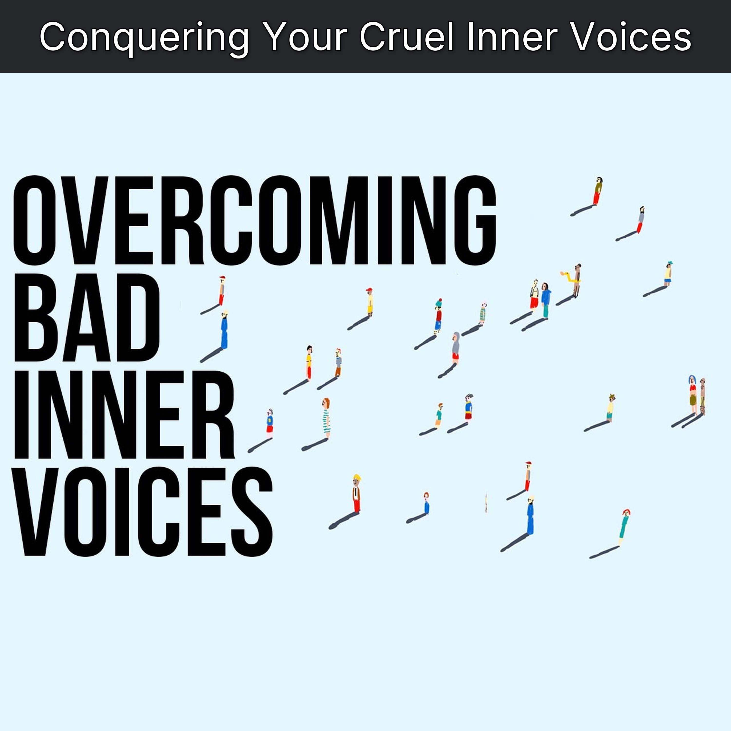Conquering Your Cruel Inner Voices