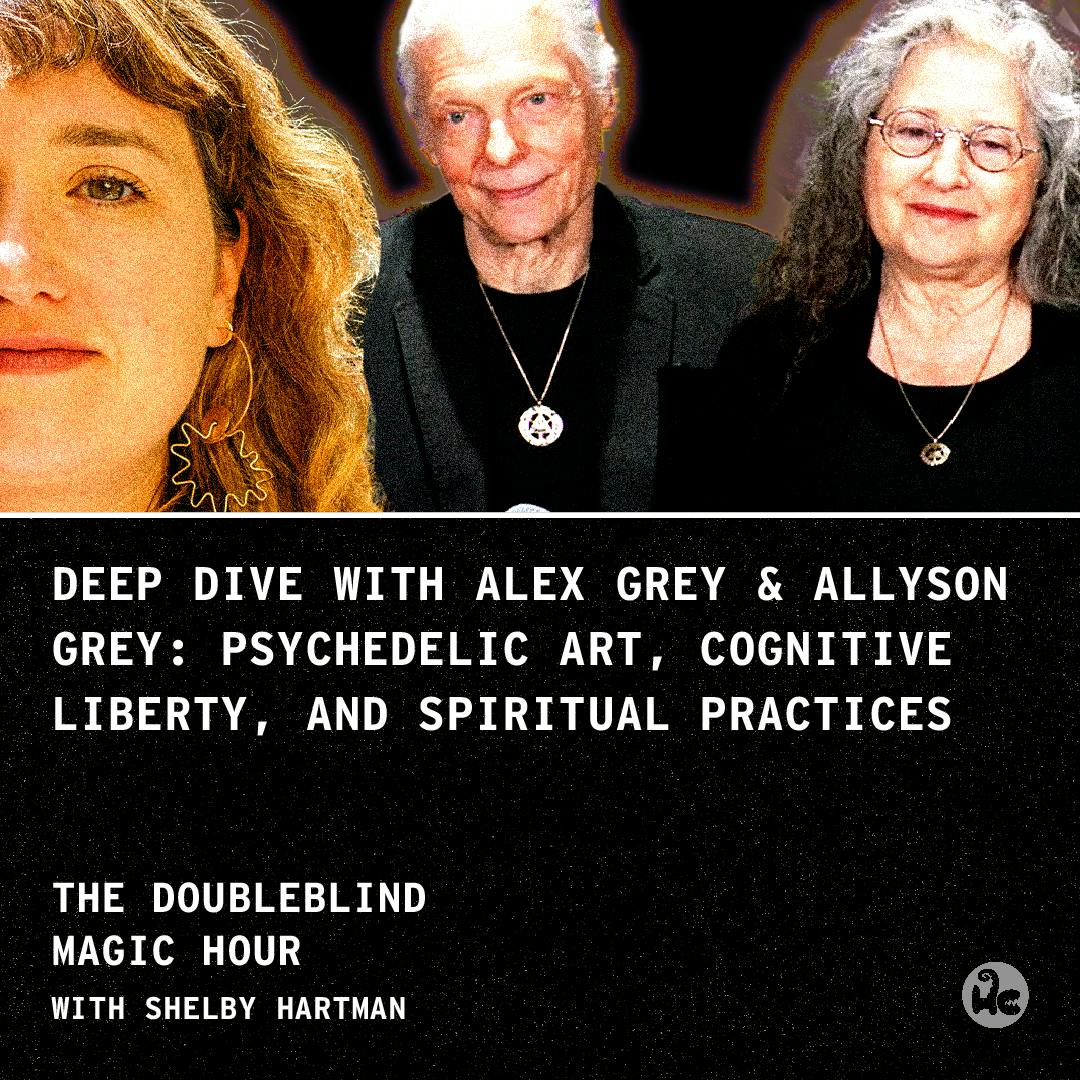 Deep Dive with Alex Grey & Allyson Grey: Psychedelic Art, Cognitive Liberty, and Spiritual Practices