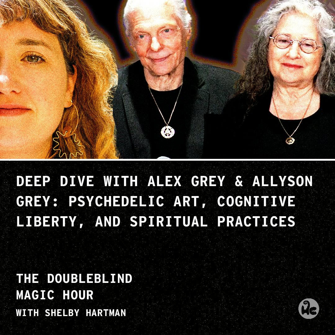 Deep Dive with Alex Grey & Allyson Grey: Psychedelic Art, Cognitive Liberty, and Spiritual Practices Deep Dive with Alex Grey & Allyson Grey: Psychedelic Art, Cognitive Liberty, and Spiritual Practices