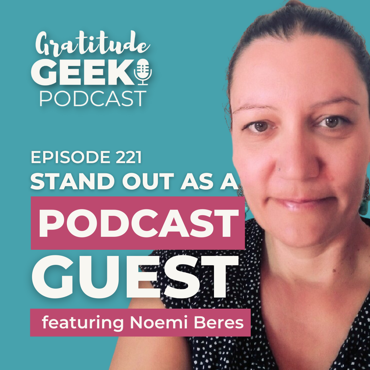 221: Noemi Beres on Standing Out as a Top Podcast Guest (Classic) episode artwork