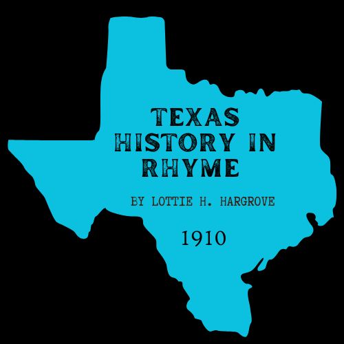 Lottie H. Hargrove's Texas History in Rhyme