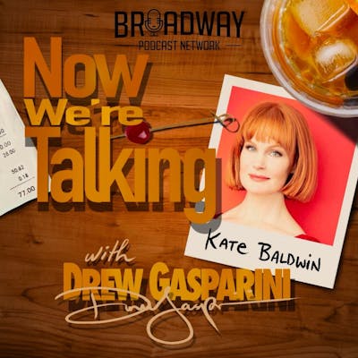 Ep 37 - Kate Baldwin: "They're There"