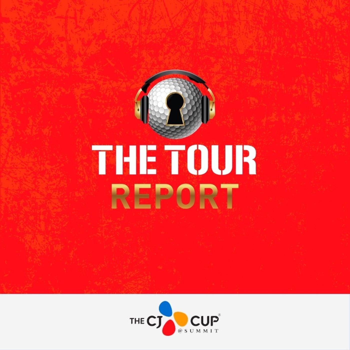 The Tour Report - THE CJ CUP @ SUMMIT episode artwork