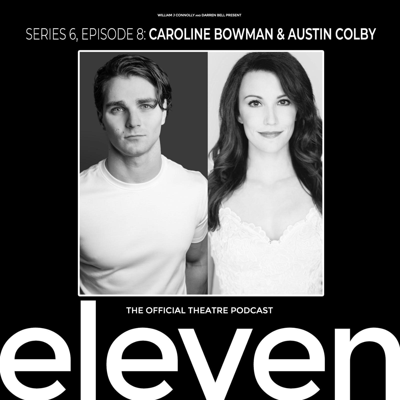 S6 Ep8: Caroline Bowman & Austin Colby