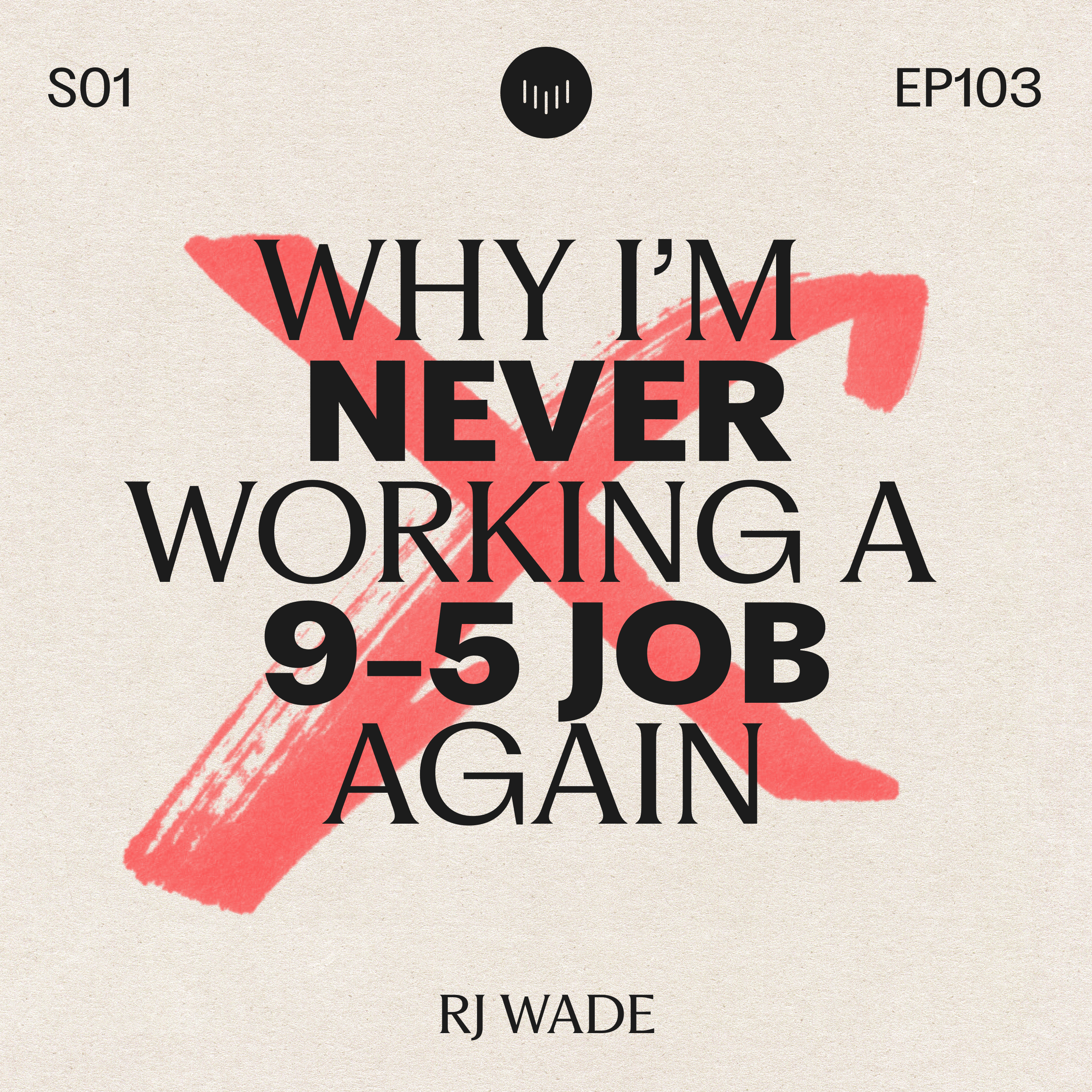 Why I’m Never Working a 9-5 Job Again