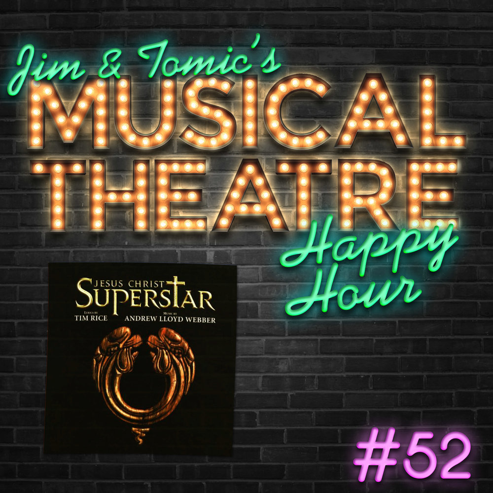 Happy Hour #52: I Don’t Know How To Podcast - ‘Jesus Christ Superstar’ episode artwork