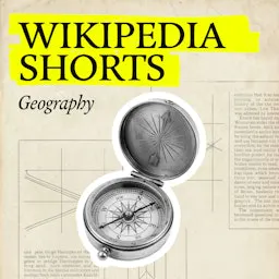 Wikipedia Shorts: Geography