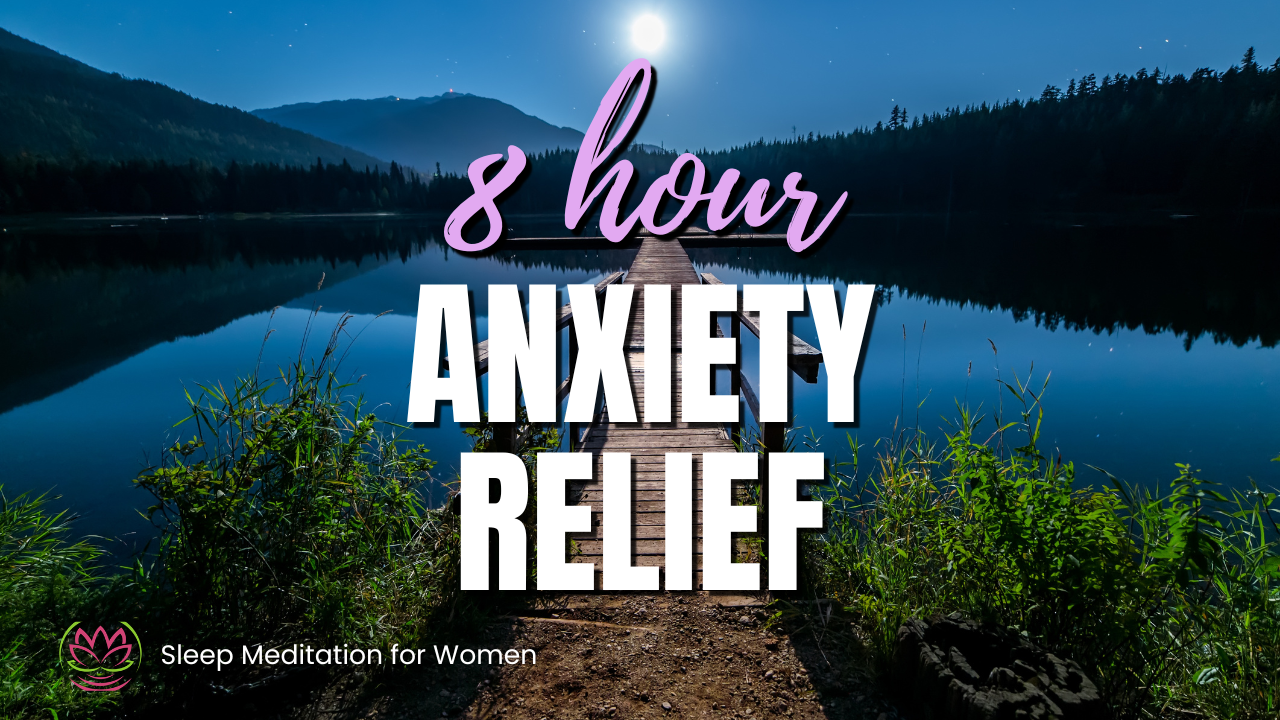 8 Hour Sleep Meditation 🌿 Soothe Anxiety and Stay Asleep All Night
