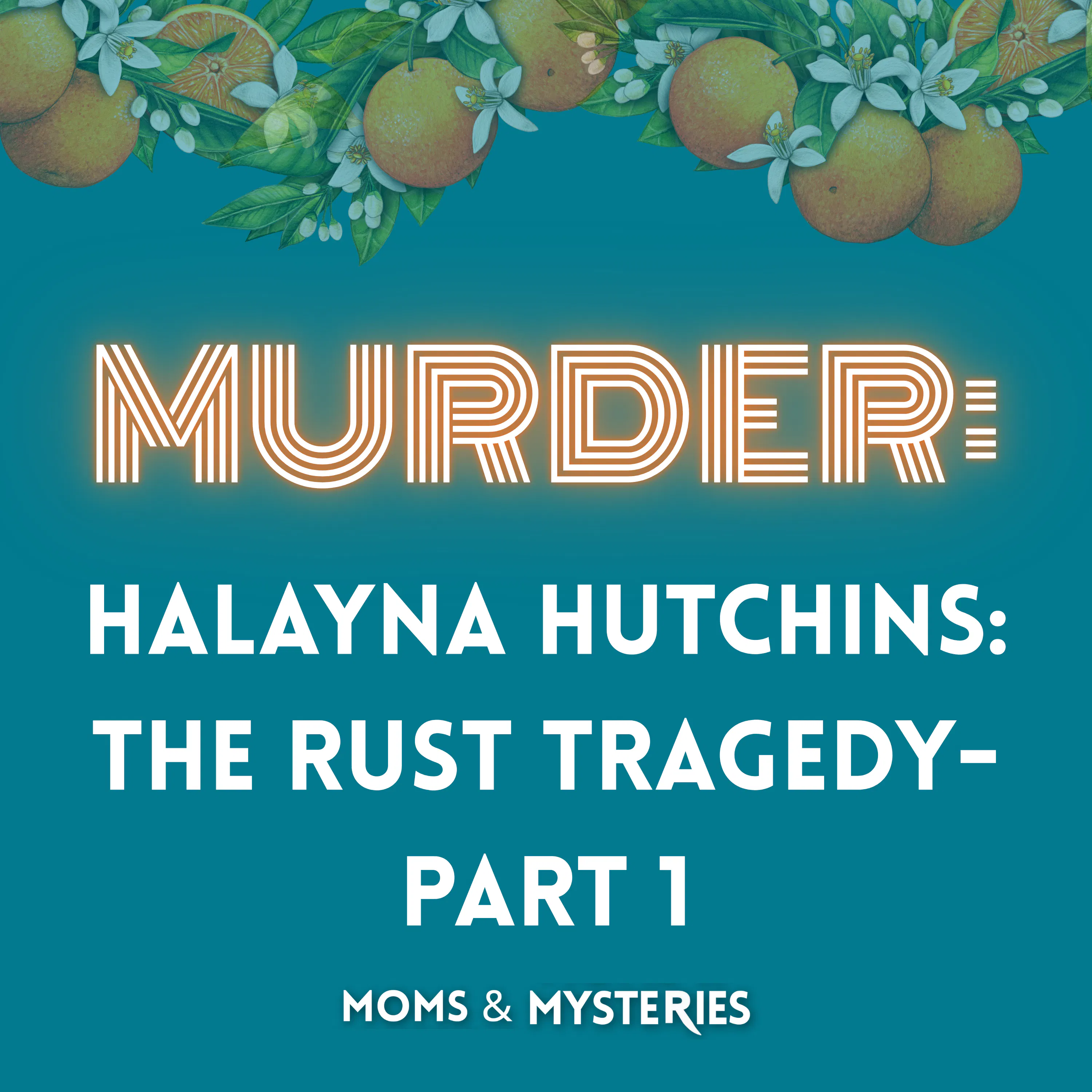 Rust Part 1: The Death of Halyna Hutchins