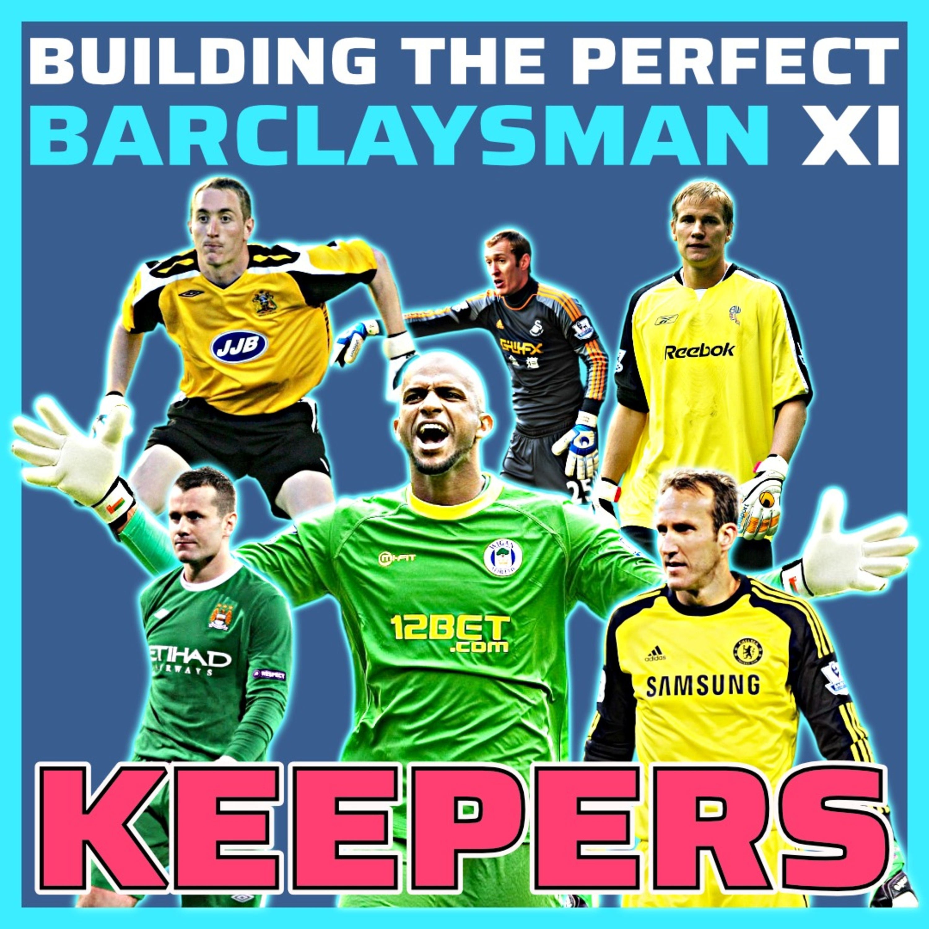 Building the Perfect Barclaysman XI - Goalkeepers episode artwork